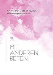 5 Mit anderen beten