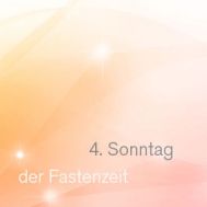 4. Sonntag der Fastenzeit